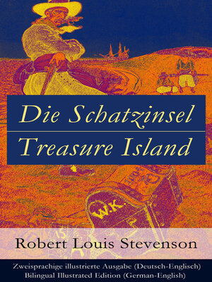 cover image of Die Schatzinsel / Treasure Island--Zweisprachige illustrierte Ausgabe (Deutsch-Englisch) / Bilingual Illustrated Edition (German-English)